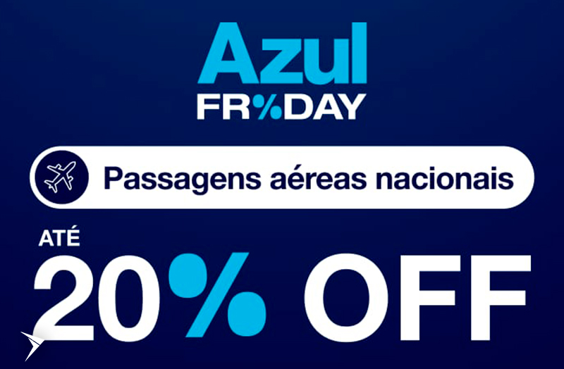 Aproveite a Azul Friday!