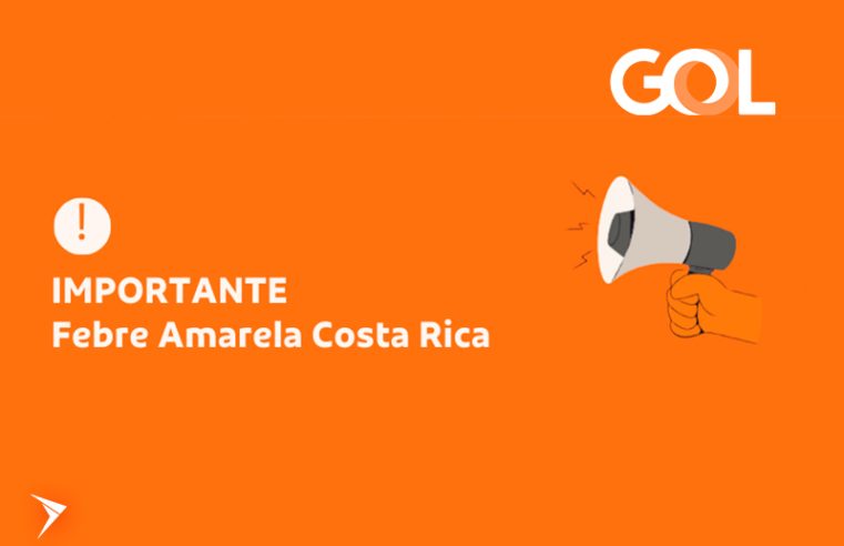 GOL: Importante – Febre Amarela Costa Rica
