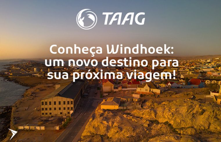 TAAG: Conheça Windhoek: um novo destino para sua próxima viagem!