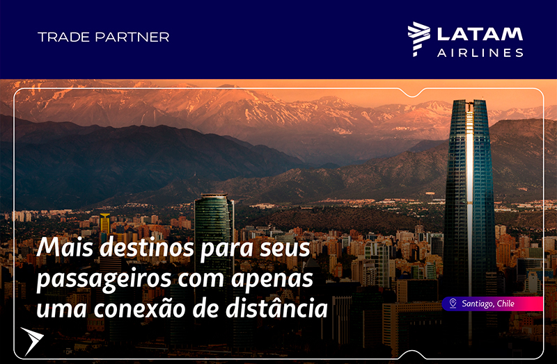 LATAM: Mais opções no Chile, com apenas uma conexão!